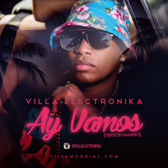 "Ay Vamos" Version mambo(2015)Villa Electronika. Remix by Dj Pablo Control Intro&Outro