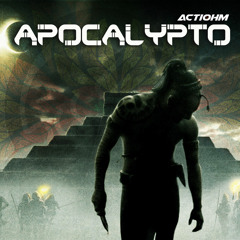 ActiOhm - Apocalypto (Original Mix) FREE DOWNLOAD