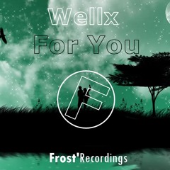 Wellx - For You (Original Mix)