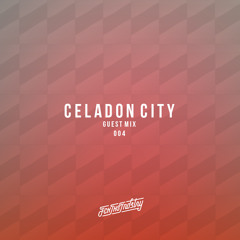 Celadon City - Guest Mix 004