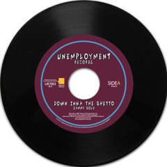 Sammy Gold meets Paco Ten & Filomuzik - Down Inna The Ghetto - Unemployment Records 7" BrandNew2015