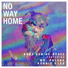 Boaz van de Beatz - No Way Home (feat. Mr. Polska & Ronnie Flex) (Hardstyle Bootleg)
