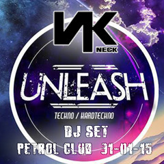 NECK -  UNLEASH Petrol Club - January 31th 2015