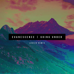 Evanescence - Going Under (/ˈlo͞osid/ Remix)
