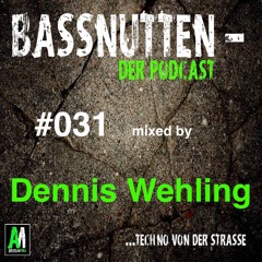 BASSNUTTEN PODCAST die Einundreißigste - Dennis Wehling