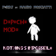 Nothing's Impossible - Ferdinando Maggio ft Mauro Mosciatti (Depeche Mode cover)