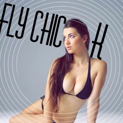 FLY CHICK (FREE DL) **FrankieNukeMusic**