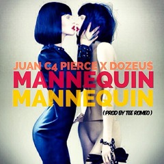 MANNEQUIN FEAT DOZEUS ( PROD BY TEE ROMEO )