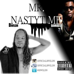 BWildn - MrNastyTime ft Damiacci (prod PlatinumSellersBeats)