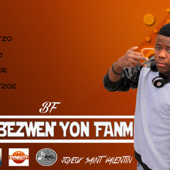 BF - MWEN BEZWEN YON FANM