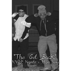 Negrito Ft Migo Nene - The Get Back *Freestyle*