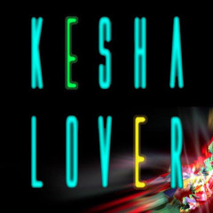 "Lover" by Kesha (Produced by Spookey Ruben & Schpilkas)