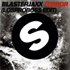 Blasterjaxx - Terror (LOSPROBOSS EDIT)**FREE DOWNLOAD**