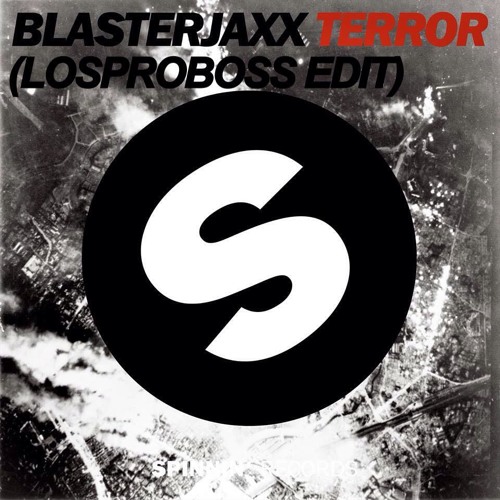 Blasterjaxx - Terror (LOSPROBOSS EDIT)**FREE DOWNLOAD**