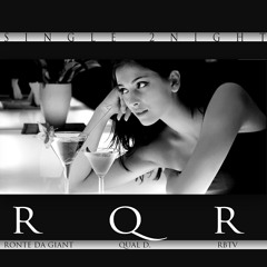 Single 2Night  - RQR (Ronte da giant,Qual D & RBTV) (Prod By RBTV )