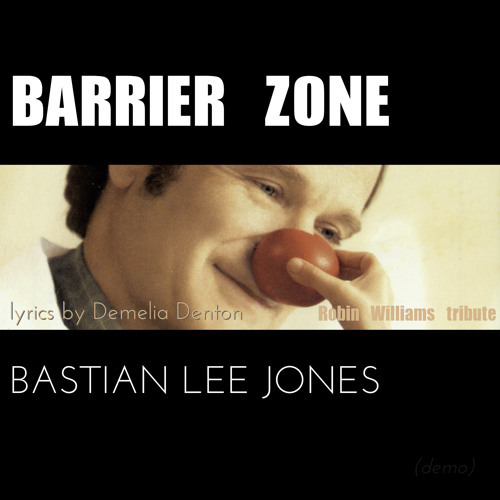 Barrier Zone (Robin Williams Tribute)