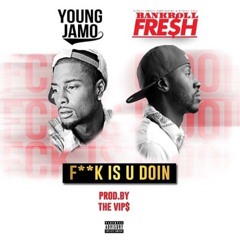 Young Jamo Feat. RIP Bankroll Fresh "Fuck Is U Doin"