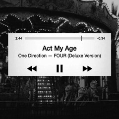 Act My Age- One Direction