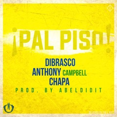 Dibrasco feat. Anthony Campbell & Chapa - Pal' Piso