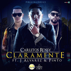 Carlitos Rossy Feat. Pinto, J Alvarez - Claramente