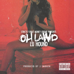 LuHound - Oh Lawd (Dirty)