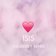 Isis (RASBERRY REMIX)