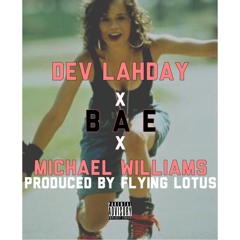BAE (Ft. Michael Williams)[Produced By Flying Lotus]
