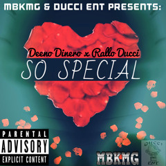 MBKMG & DUCCIENT PRESENTS : SO SPECIAL - DEENO DINERO & RALLO DUCCI