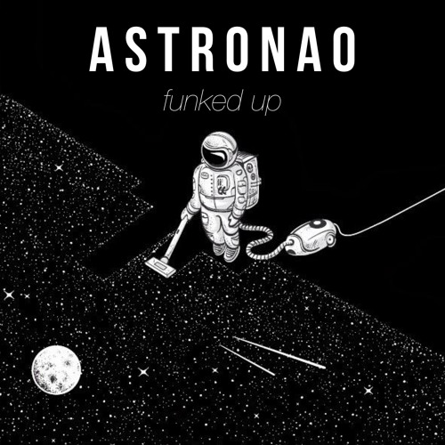 Astronao - Funked Up (Original Mix)