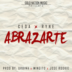 ABRAZARTE ft. Ryne (Prod. by Urbina x Mingito x Jose Chico)