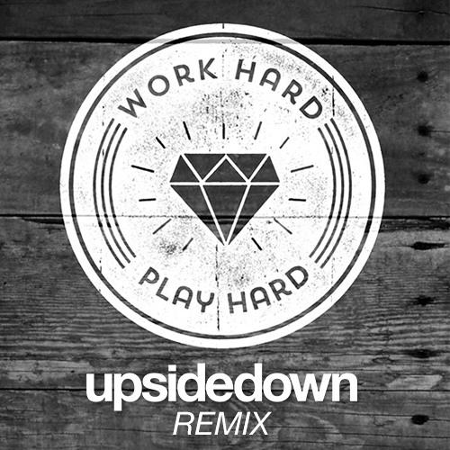 Better Off Alone Work Hard Play Hard Upsidedown Remix Trap