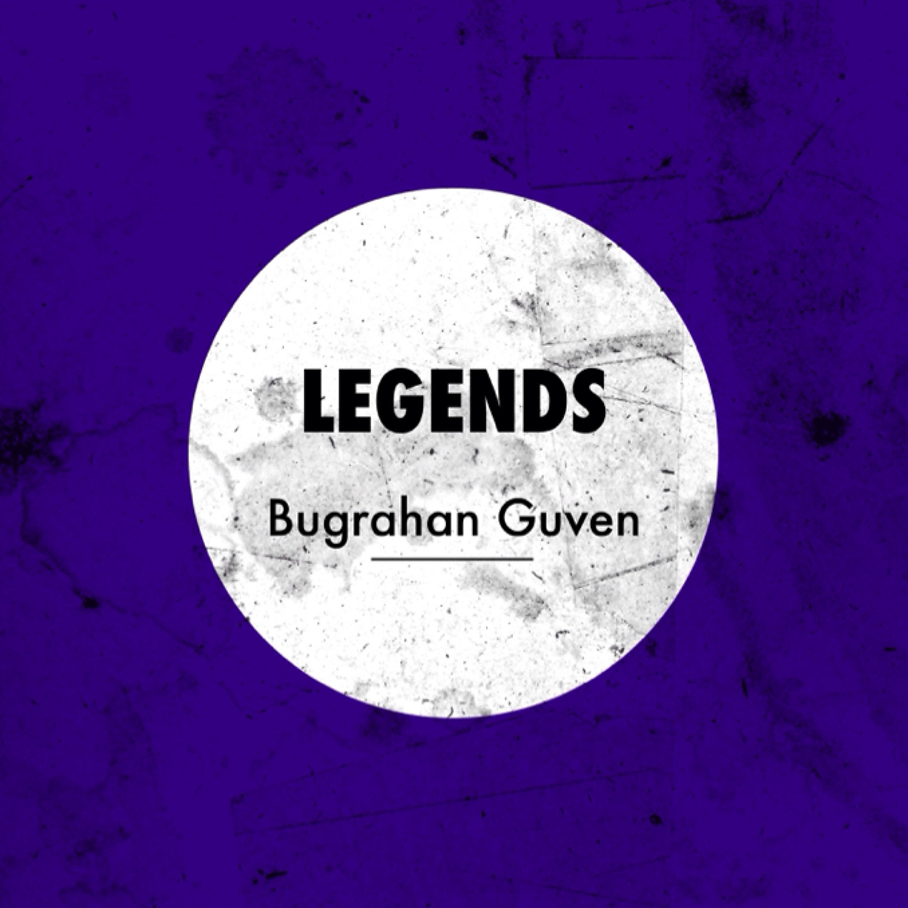 Bugrahan Guven - Legends episode artwork