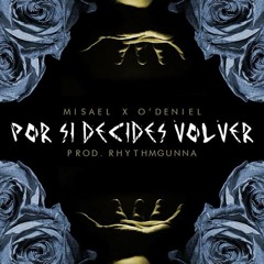 Por Si Decides Volver X MISΔEL (Prod.By @RhythmGunna)