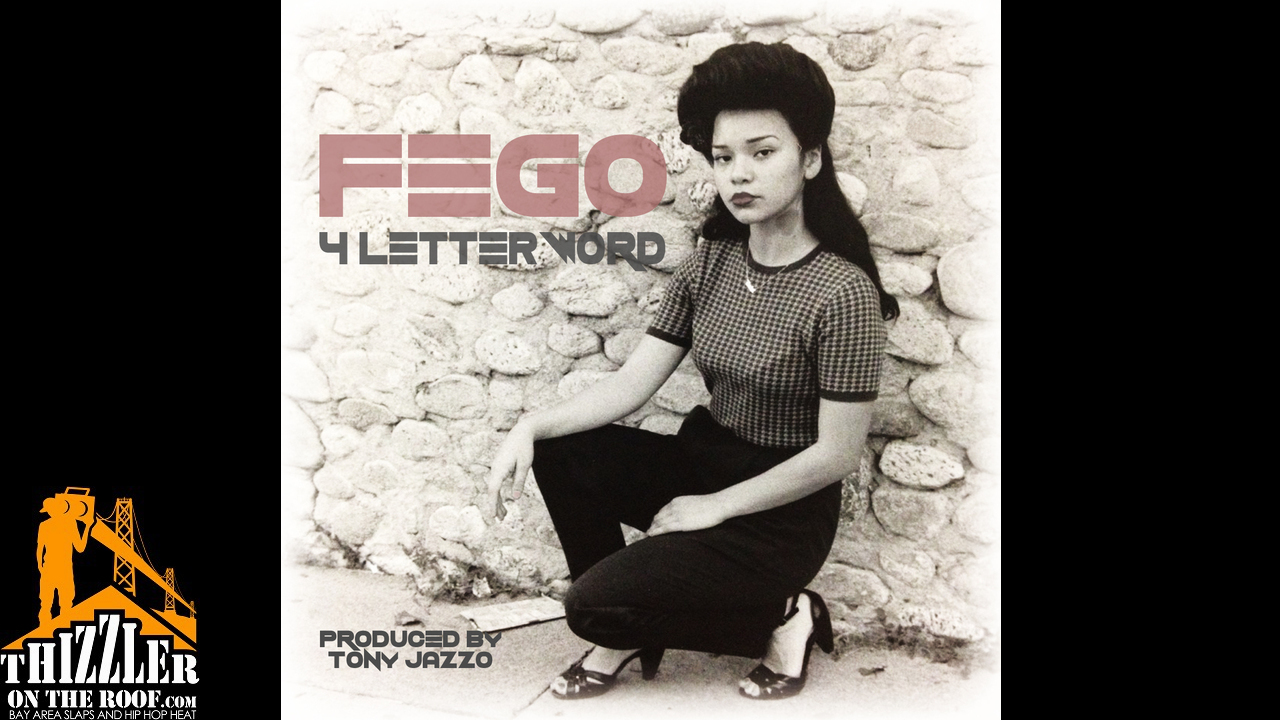 Fego - 4 Letter Word (Prod. TonyJazzo) [Thizzler.com]