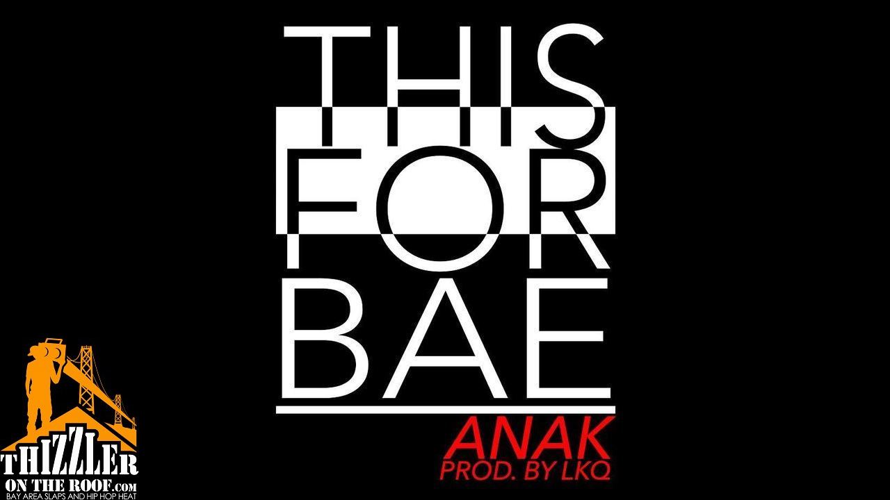 ANAK - This For Bae (Prod. LKQ) [Thizzler.com]