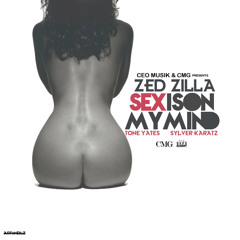 Zed Zilla Ft. Sylver Karatz & Tone Yates - Sex Is On My Mind