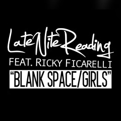 “Blank Space/Girls” Taylor Swift & The 1975 Cover (Late Nite Reading Ft. Ricky Ficarelli)
