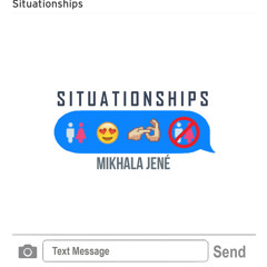 Situationship by Mikhala Jene Prod. by ZThePro X Deputy