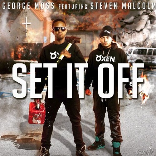 George Moss - Set It Off Featuring Steven Malcolm