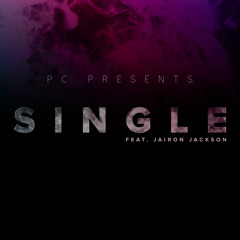 S.I.N.G.L.E. (Feat. Jairon Jackson) [Prod. by Mahxie]