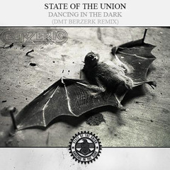 State Of The Union - Dancing In The Dark (DMT Berzerk Remix)(DEMO)
