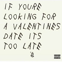 If You're Reading This, It's Not Valentines Day Anymore