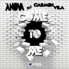 ÀNOVA feat CARMEN VILA - COME TO ME