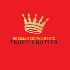 Truffle Buter BossMan Bounce (EXCLUSIVE REMIX)