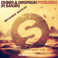 DVBBS & Dropgun - Pyramids (ft. Sanjin) (Mechanice Bootleg)