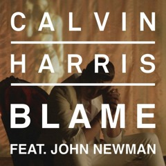 Calvin Harris Ft. John Newman - Blame ( Adi Ionut Remix )