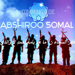 CommingTide – Abshiroo Somal