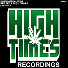 High Sebastien & Astro - Perfect Nightmare [High Times Recordings]