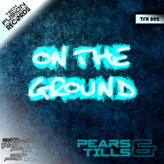Pears & Tills - On The Ground (Original Mix)