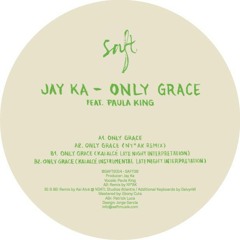 Only Grace (Kai Alcé Late Night Interpretation)  Jay Ka Feat. Paula King